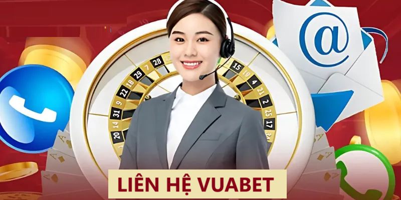 Liên hệ Vuabet là việc làm khó tránh khỏi khi tham gia nhà cái