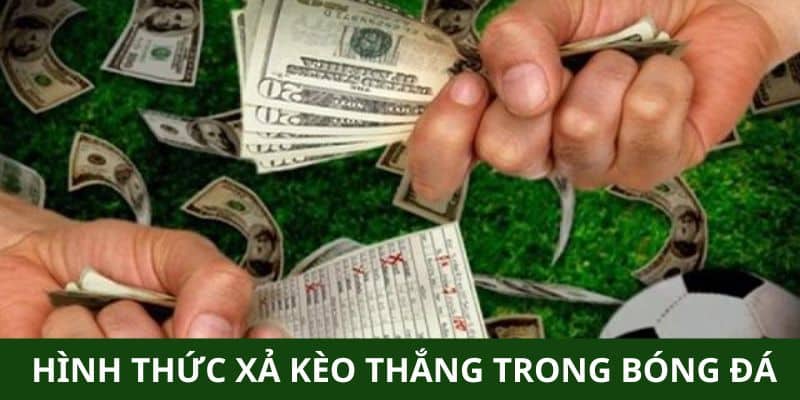 Hình thức xả kèo thắng đang phổ biến trong bóng đá