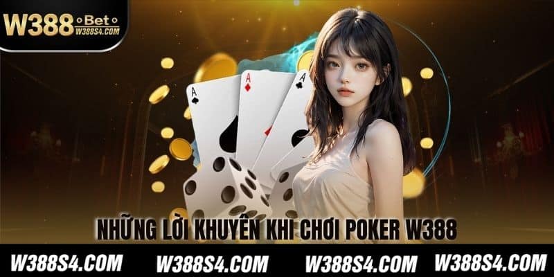 Những lời khuyên khi chơi Poker W388