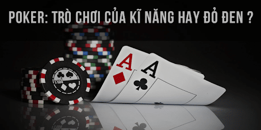 Kỹ Năng Nâng Cao Của Trò Chơi Đỏ Đen Poker