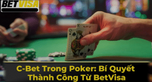 Mẹo Chơi Poker Betvisa: Bí Quyết Chiến Thắng Từ Cao Thủ